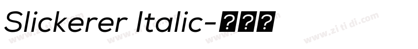 Slickerer Italic字体转换 Slickerer Italic字体转换